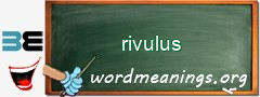 WordMeaning blackboard for rivulus